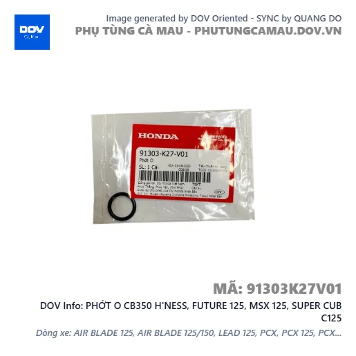 PHỚT O CB350 H'NESS, FUTURE 125, MSX 125, SUPER CUB C125 — 91303K27V01
