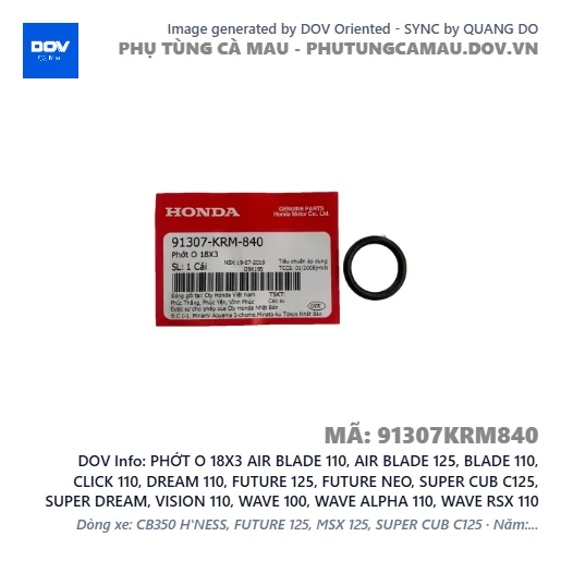 PHỚT O 18X3 AIR BLADE 110, AIR BLADE 125, BLADE 110, CLICK 110, DREAM 110, FUTURE 125, FUTURE NEO, SUPER CUB C125, SUPER DREAM, VISION 110, WAVE 100, WAVE ALPHA 110, WAVE RSX 110 — 91307KRM840