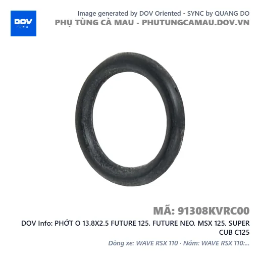 PHỚT O 13.8X2.5 FUTURE 125, FUTURE NEO, MSX 125, SUPER CUB C125 — 91308KVRC00