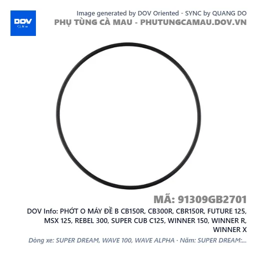 PHỚT O MÁY ĐỀ B CB150R, CB300R, CBR150R, FUTURE 125, MSX 125, REBEL 300, SUPER CUB C125, WINNER 150, WINNER R, WINNER X — 91309GB2701