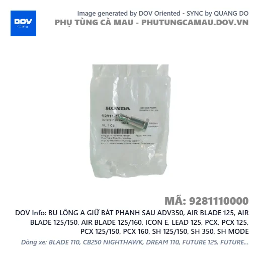 BU LÔNG A GIỮ BÁT PHANH SAU ADV350, AIR BLADE 125, AIR BLADE 125/150, AIR BLADE 125/160, ICON E, LEAD 125, PCX, PCX 125, PCX 125/150, PCX 160, SH 125/150, SH 350, SH MODE — 9281110000