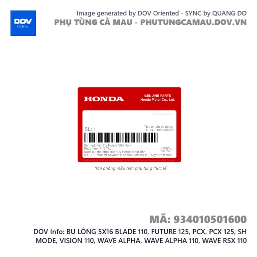 BU LÔNG 5X16 BLADE 110, FUTURE 125, PCX, PCX 125, SH MODE, VISION 110, WAVE ALPHA, WAVE ALPHA 110, WAVE RSX 110 — 934010501600