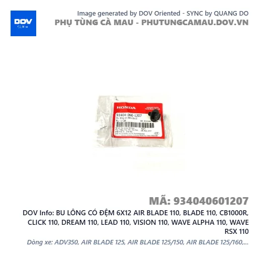 BU LÔNG CÓ ĐỆM 6X12 AIR BLADE 110, BLADE 110, CB1000R, CLICK 110, DREAM 110, LEAD 110, VISION 110, WAVE ALPHA 110, WAVE RSX 110 — 934040601207