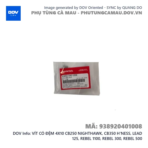 VÍT CÓ ĐỆM 4X10 CB250 NIGHTHAWK, CB350 H'NESS, LEAD 125, REBEL 1100, REBEL 300, REBEL 500 — 938920401008