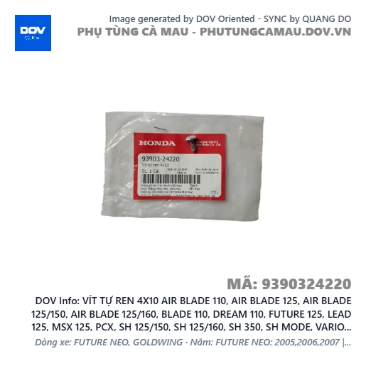 VÍT TỰ REN 4X10 AIR BLADE 110, AIR BLADE 125, AIR BLADE 125/150, AIR BLADE 125/160, BLADE 110, DREAM 110, FUTURE 125, LEAD 125, MSX 125, PCX, SH 125/150, SH 125/160, SH 350, SH MODE, VARIO 160, VISION 110, WAVE ALPHA 110, WAVE RSX 110, WINNER R — 9390324220