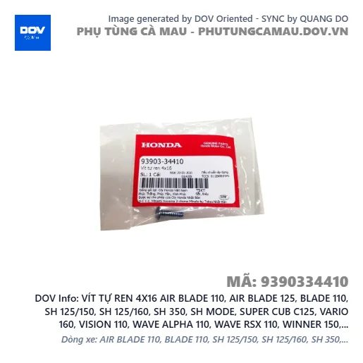 VÍT TỰ REN 4X16 AIR BLADE 110, AIR BLADE 125, BLADE 110, SH 125/150, SH 125/160, SH 350, SH MODE, SUPER CUB C125, VARIO 160, VISION 110, WAVE ALPHA 110, WAVE RSX 110, WINNER 150, WINNER R, WINNER X — 9390334410
