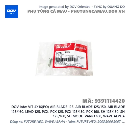 VÍT 4X16(PO) AIR BLADE 125, AIR BLADE 125/150, AIR BLADE 125/160, LEAD 125, PCX, PCX 125, PCX 125/150, PCX 160, SH 125/150, SH 125/160, SH MODE, VARIO 160, WAVE ALPHA — 9391114420