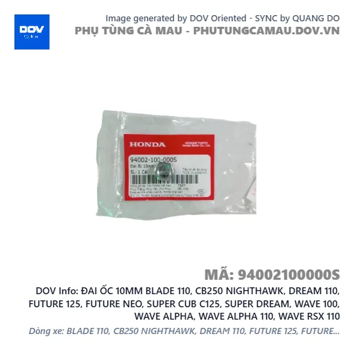 ĐAI ỐC 10MM BLADE 110, CB250 NIGHTHAWK, DREAM 110, FUTURE 125, FUTURE NEO, SUPER CUB C125, SUPER DREAM, WAVE 100, WAVE ALPHA, WAVE ALPHA 110, WAVE RSX 110 — 94002100000S