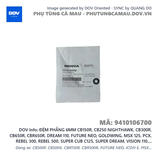 ĐỆM PHẲNG 6MM CB150R, CB250 NIGHTHAWK, CB300R, CB650R, CBR650R, DREAM 110, FUTURE NEO, GOLDWING, MSX 125, PCX, REBEL 300, REBEL 500, SUPER CUB C125, SUPER DREAM, VISION 110, WAVE 100, WAVE ALPHA, WAVE RSX 110 — 9410106700