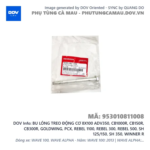 BU LÔNG TREO ĐỘNG CƠ 8X100 ADV350, CB1000R, CB150R, CB300R, GOLDWING, PCX, REBEL 1100, REBEL 300, REBEL 500, SH 125/150, SH 350, WINNER R — 953010811008