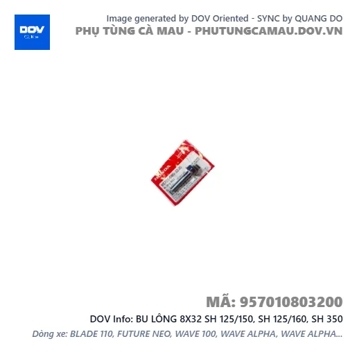 BU LÔNG 8X32 SH 125/150, SH 125/160, SH 350 — 957010803200