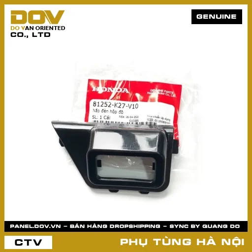 MÃ PHỤ TÙNG : 81252K27V10 NẮP ĐÈN HỘP ĐỒ — 81252K27V10