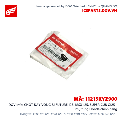 CHỐT ĐẨY VÒNG BI FUTURE 125, MSX 125, SUPER CUB C125 - Phụ tùng Honda chính hãng