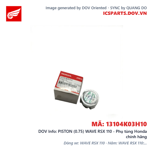 PISTON (0.75) WAVE RSX 110 - Phụ tùng Honda chính hãng