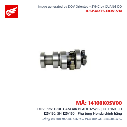 TRỤC CAM AIR BLADE 125/160, PCX 160, SH 125/150, SH 125/160 - Phụ tùng Honda chính hãng