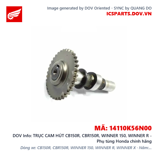TRỤC CAM HÚT CB150R, CBR150R, WINNER 150, WINNER R - Phụ tùng Honda chính hãng
