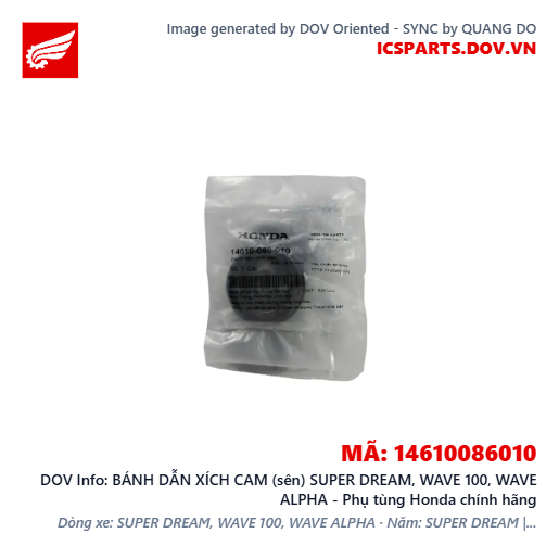 BÁNH DẪN XÍCH CAM (sên) SUPER DREAM, WAVE 100, WAVE ALPHA - Phụ tùng Honda chính hãng
