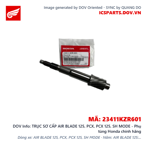 TRỤC SƠ CẤP AIR BLADE 125, PCX, PCX 125, SH MODE - Phụ tùng Honda chính hãng