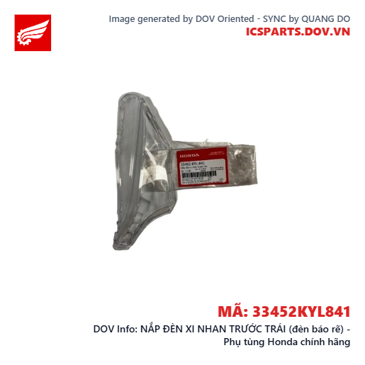 NẮP ĐÈN XI NHAN TRƯỚC TRÁI (đèn báo rẽ) - Phụ tùng Honda chính hãng