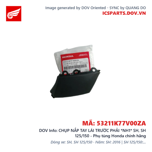 CHỤP NẮP TAY LÁI TRƯỚC PHẢI *NH1* SH, SH 125/150 - Phụ tùng Honda chính hãng