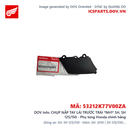 CHỤP NẮP TAY LÁI TRƯỚC TRÁI *NH1* SH, SH 125/150 - Phụ tùng Honda chính hãng