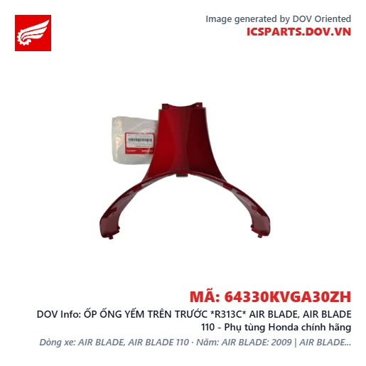 ỐP ỐNG YẾM TRÊN TRƯỚC *R313C* AIR BLADE, AIR BLADE 110 - Phụ tùng Honda chính hãng