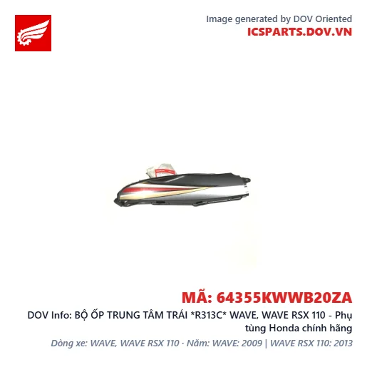 BỘ ỐP TRUNG TÂM TRÁI *R313C* WAVE, WAVE RSX 110 - Phụ tùng Honda chính hãng
