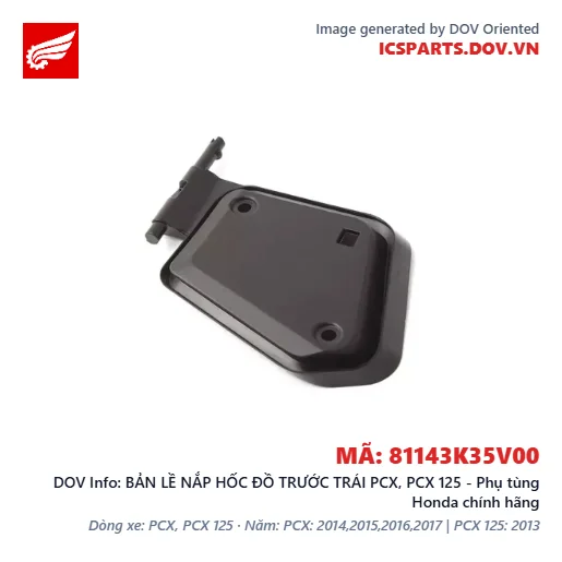 BẢN LỀ NẮP HỐC ĐỒ TRƯỚC TRÁI PCX, PCX 125 - Phụ tùng Honda chính hãng