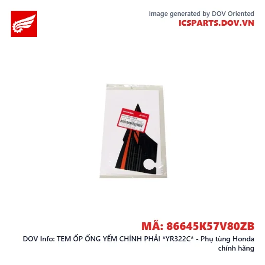 TEM ỐP ỐNG YẾM CHÍNH PHẢI *YR322C* - Phụ tùng Honda chính hãng