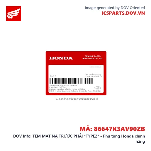 TEM MẶT NẠ TRƯỚC PHẢI *TYPE2* - Phụ tùng Honda chính hãng