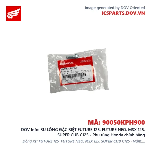BU LÔNG ĐẶC BIỆT FUTURE 125, FUTURE NEO, MSX 125, SUPER CUB C125 - Phụ tùng Honda chính hãng