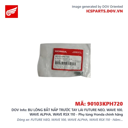 BU LÔNG BẮT NẮP TRƯỚC TAY LÁI FUTURE NEO, WAVE 100, WAVE ALPHA, WAVE RSX 110 - Phụ tùng Honda chính hãng