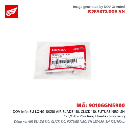 BU LÔNG 10X50 AIR BLADE 110, CLICK 110, FUTURE NEO, SH 125/150 - Phụ tùng Honda chính hãng
