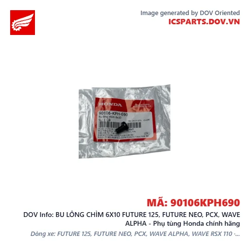 BU LÔNG CHÌM 6X10 FUTURE 125, FUTURE NEO, PCX, WAVE ALPHA - Phụ tùng Honda chính hãng