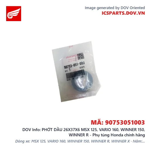 PHỚT DẦU 26X37X6 MSX 125, VARIO 160, WINNER 150, WINNER R - Phụ tùng Honda chính hãng