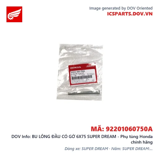 BU LÔNG ĐẦU CÓ GỜ 6X75 SUPER DREAM - Phụ tùng Honda chính hãng