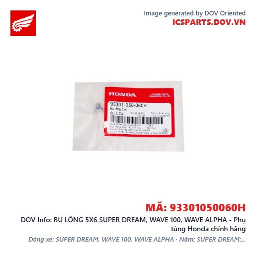 BU LÔNG 5X6 SUPER DREAM, WAVE 100, WAVE ALPHA - Phụ tùng Honda chính hãng