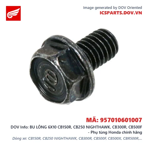 BU LÔNG 6X10 CB150R, CB250 NIGHTHAWK, CB300R, CB500F - Phụ tùng Honda chính hãng