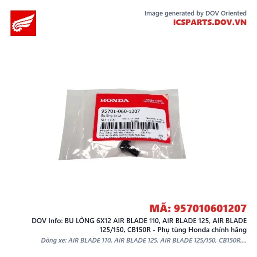 BU LÔNG 6X12 AIR BLADE 110, AIR BLADE 125, AIR BLADE 125/150, CB150R - Phụ tùng Honda chính hãng
