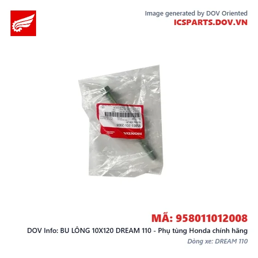 BU LÔNG 10X120 DREAM 110 - Phụ tùng Honda chính hãng