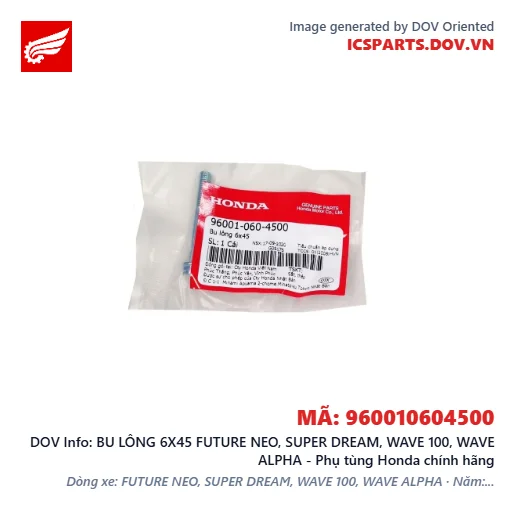 BU LÔNG 6X45 FUTURE NEO, SUPER DREAM, WAVE 100, WAVE ALPHA - Phụ tùng Honda chính hãng