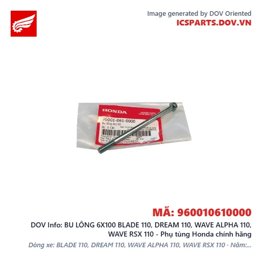 BU LÔNG 6X100 BLADE 110, DREAM 110, WAVE ALPHA 110, WAVE RSX 110 - Phụ tùng Honda chính hãng