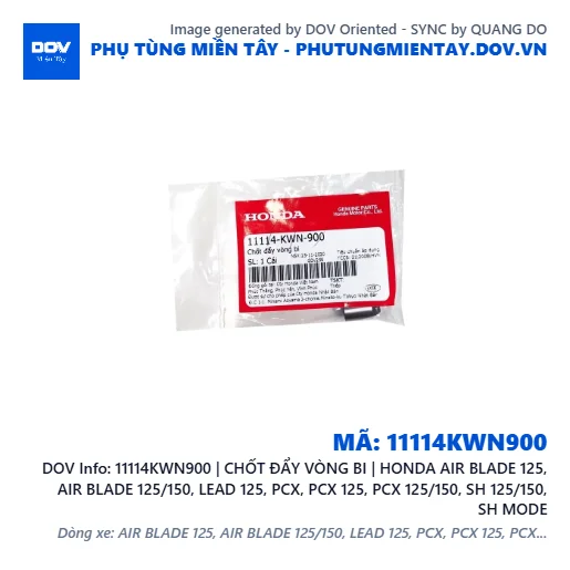 11114KWN900 | CHỐT ĐẨY VÒNG BI | HONDA AIR BLADE 125, AIR BLADE 125/150, LEAD 125, PCX, PCX 125, PCX 125/150, SH 125/150, SH MODE — 11114KWN900