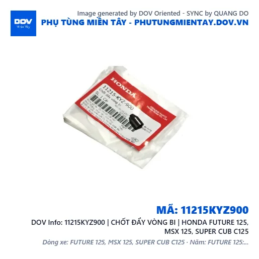11215KYZ900 | CHỐT ĐẨY VÒNG BI | HONDA FUTURE 125, MSX 125, SUPER CUB C125 — 11215KYZ900