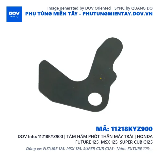 11218KYZ900 | TẤM HÃM PHỚT THÂN MÁY TRÁI | HONDA FUTURE 125, MSX 125, SUPER CUB C125 — 11218KYZ900