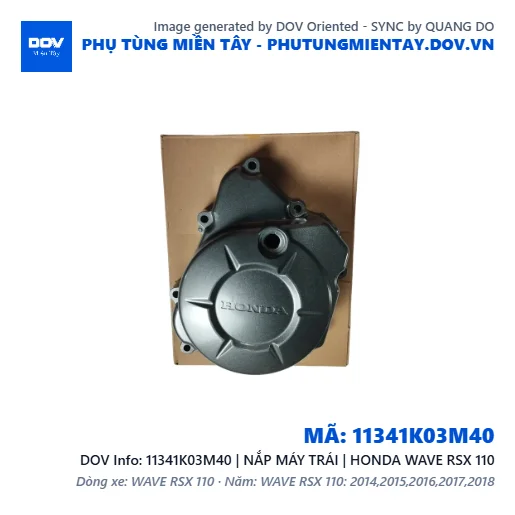 11341K03M40 | NẮP MÁY TRÁI | HONDA WAVE RSX 110 — 11341K03M40