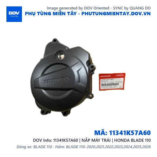 11341K57A60 | NẮP MÁY TRÁI | HONDA BLADE 110 — 11341K57A60