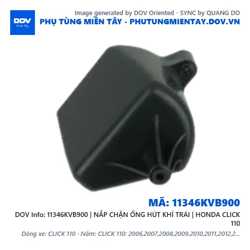 11346KVB900 | NẮP CHẶN ỐNG HÚT KHÍ TRÁI | HONDA CLICK 110 — 11346KVB900