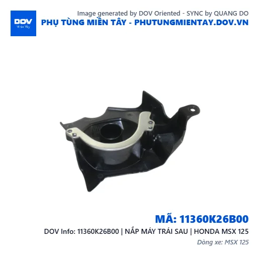11360K26B00 | NẮP MÁY TRÁI SAU | HONDA MSX 125 — 11360K26B00