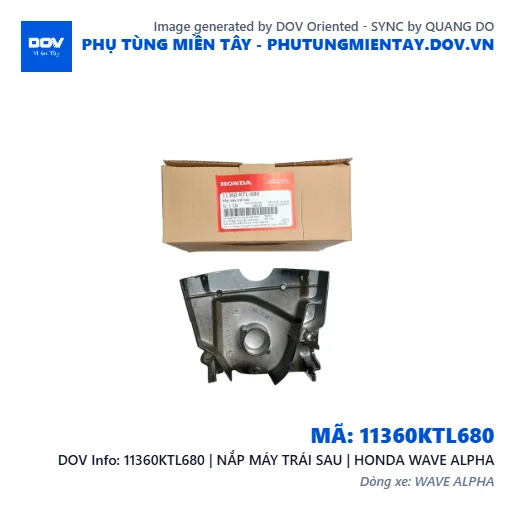 11360KTL680 | NẮP MÁY TRÁI SAU | HONDA WAVE ALPHA — 11360KTL680